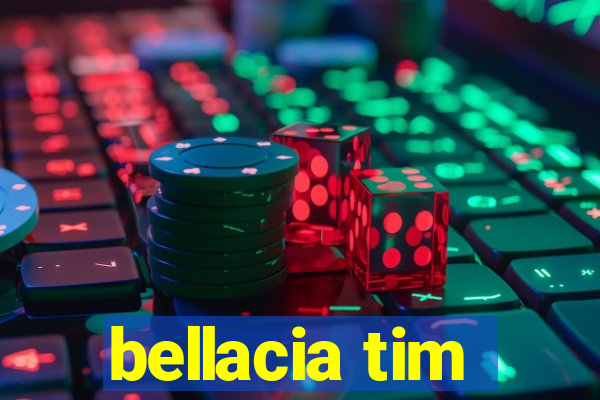 bellacia tim